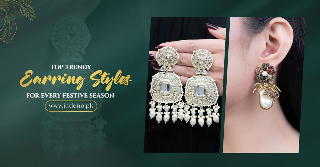 Top 10 Trendy Earring Styles for Every Festive Season in Pakistan